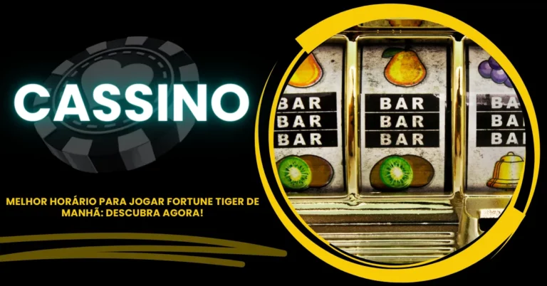 Melhor Horário para Jogar Fortune Tiger de Manhã